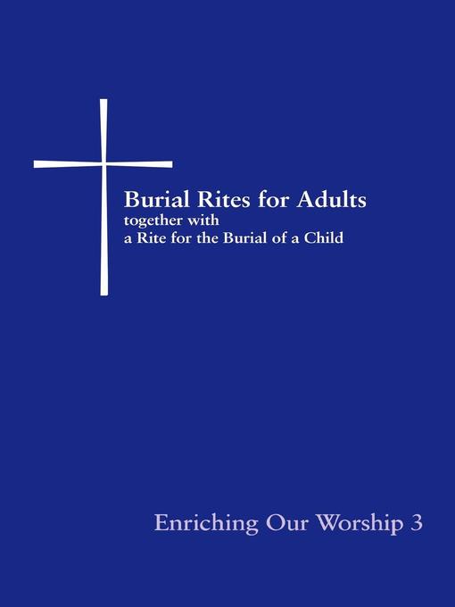 Title details for Burial Rites for Adults Together with a Rite for the Burial of a Child by Church Publishing - Available